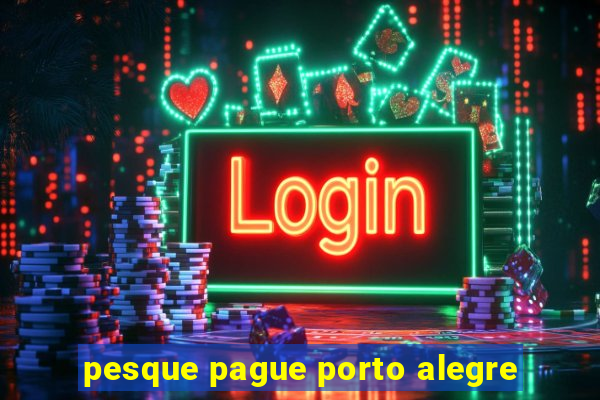 pesque pague porto alegre